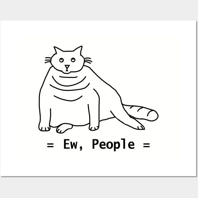 Ew People Chonky Cat Outline Wall Art by ellenhenryart